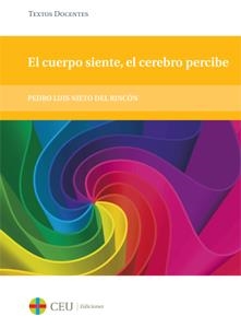 EL CUERPO SIENTE, EL CEREBRO PERCIBE | 9788415382782 | NIETO DEL RINCÓN, PEDRO LUIS