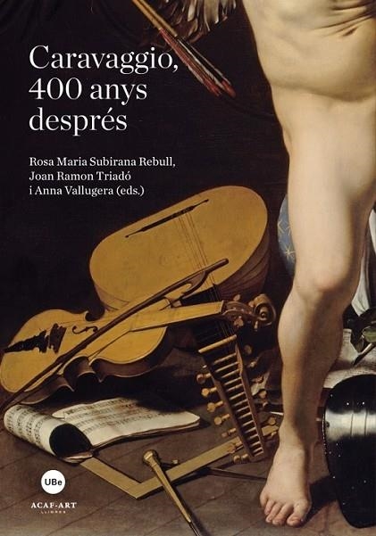 CARAVAGGIO, 400 ANYS DESPRÉS | 9788447537112 | DIVERSOS