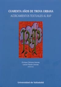 CUARENTA AÑOS DE TROVA URBANA. ACERCAMIENTOS TEXTUALES AL RA | 9788484487975 | CAMARA ARENAS, ENRIQUE