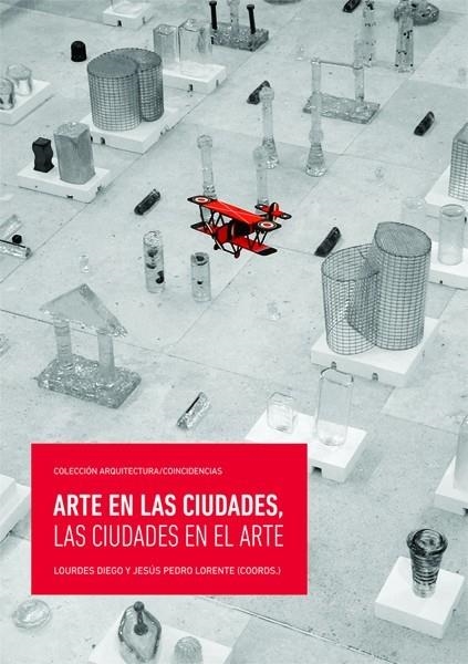 ARTE EN LAS CIUDADES, LAS CIUDADES EN EL ARTE | 9788494185021 | LORENTE LORENTE, JESÚS PEDRO