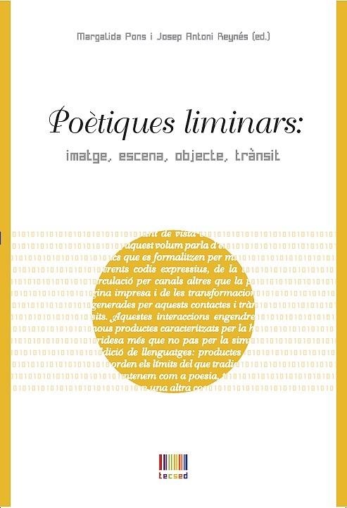 POÈTIQUES LIMINARS: IMATGE,ESCENA, OBJECTE,TRÀNSIT | 9788483843239 | MARTELO, ROSA MARIA