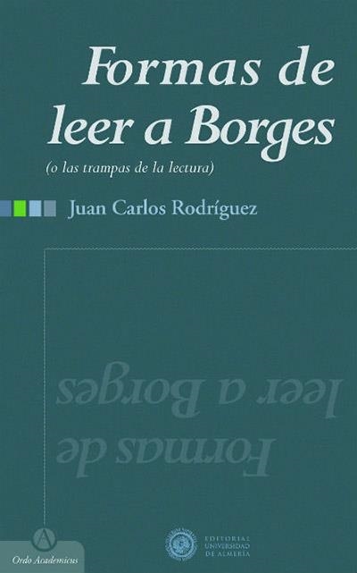 FORMAS DE LEER A BORGES | 9788482405834 | RODRÍGUEZ GÓMEZ, JUAN CARLOS