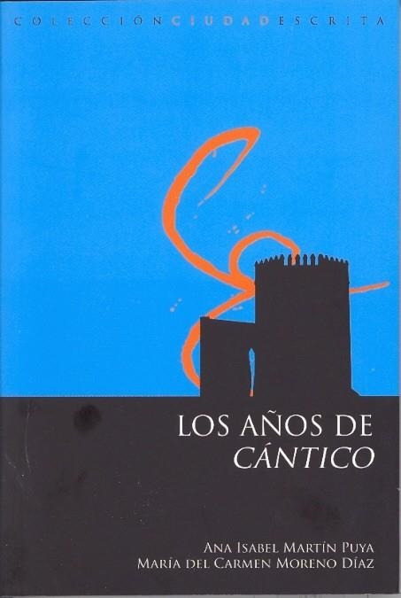 LOS AÑOS DE CÁNTICO. ESTÉTICA E IDEOLOGÍA EN LA CÓRDOBA DE L | 9788499271361 | MARTÍN PUYA, ANA ISABEL