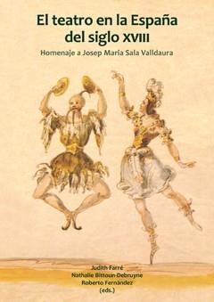 EL TEATRO EN LA ESPAÑA DEL SIGLO XVIII. | 9788484093985 | FARRÉ, JUDITH