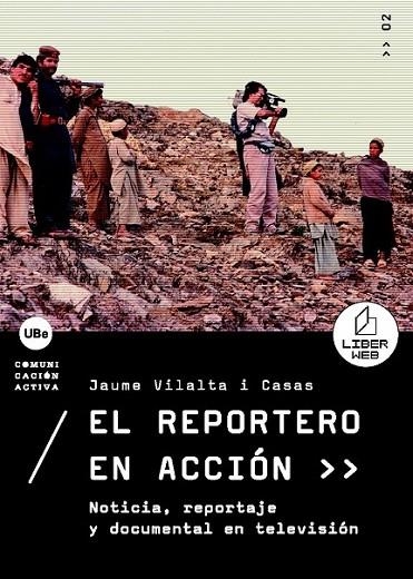 REPORTERO EN ACCIÓN. NOTICIA, REPORTAJE Y DOCUMENTAL | 9788447531691 | VILALTA I CASAS, JAUME