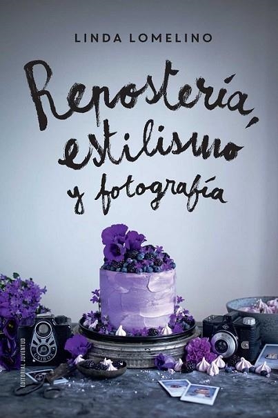 REPOSTERÍA, ESTILISMO Y FOTOGRAFÍA | 9788426142504 | LOMELINO, LINDA