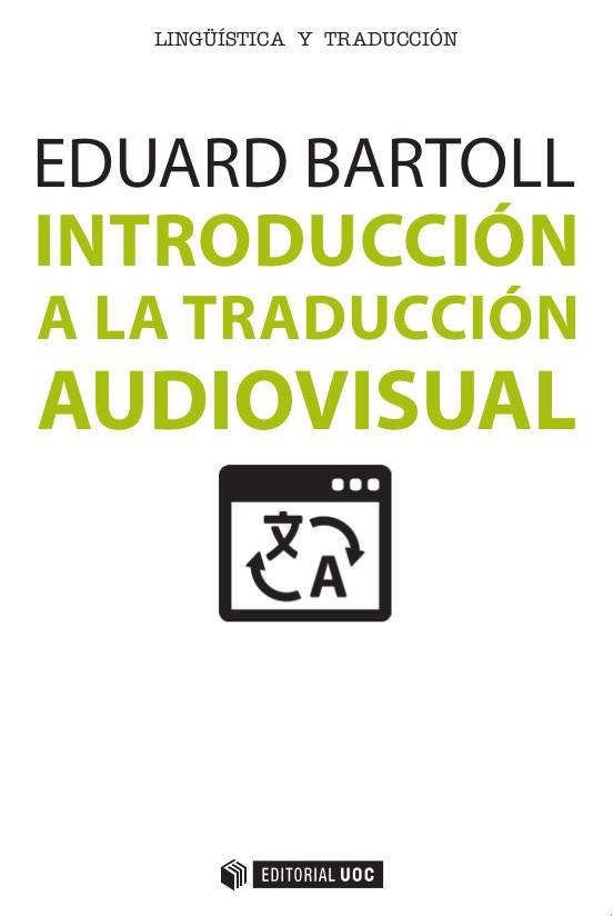 INTRODUCCIÓN A LA TRADUCCIÓN AUDIOVISUAL | 9788490648698 | BARTOLL, EDUARD