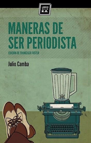 MAMERAS DE SER PERIODISTA | 9788494124594 | CAMBA