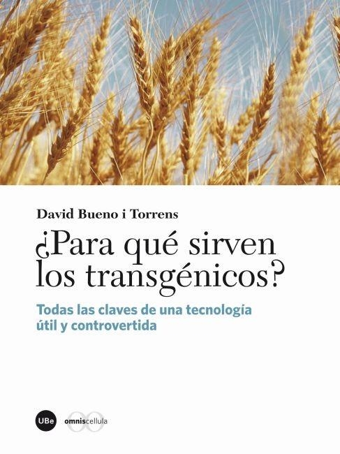 ¿PARA QUÉ SIRVEN LOS TRANSGÉNICOS? | 9788447535453 | BUENO I TORRENS, DAVID