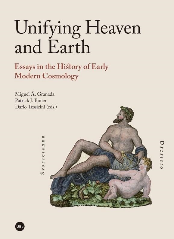 UNIFYING HEAVEN AND EARTH. ESSAYS IN THE HISTORY O | 9788447539604 | VARIOS AUTORES