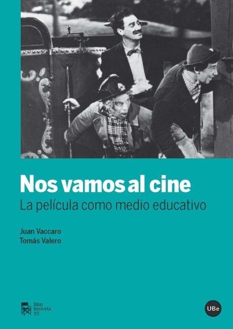 NOS VAMOS AL CINE. LA PELÍCULA COMO MEDIO EDUCATIVO | 9788447535477 | VALERO MARTÍNEZ, TOMÁS