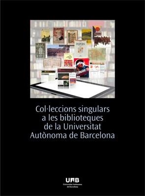 COL·LECCIONS SINGULARS A LES BIBLIOTEQUES DE LA UNIVERSITAT | 9788449028878 | FARRÉ FIOL, CARMEN (COORD.)