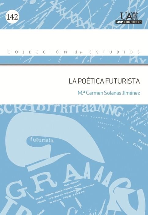 LA POÉTICA FUTURISTA | 9788483442104 | SOLANAS JIMÉNEZ, Mª CARMEN