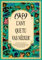 L'ANY QUE TU VAS NEIXER 1959 | 9788488907448 | COLLADO BASCOMPTE, ROSA