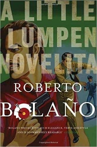 A LITTLE LUMPEN NOVELITA | 9781447292913 | BOLAÑO, ROBERTO