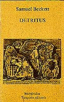 DETRITUS | 9788472230606 | SAMUEL BECKETT