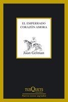 EL EMPERRADO CORAZON AMORA | 9788483833322 | GELMAN