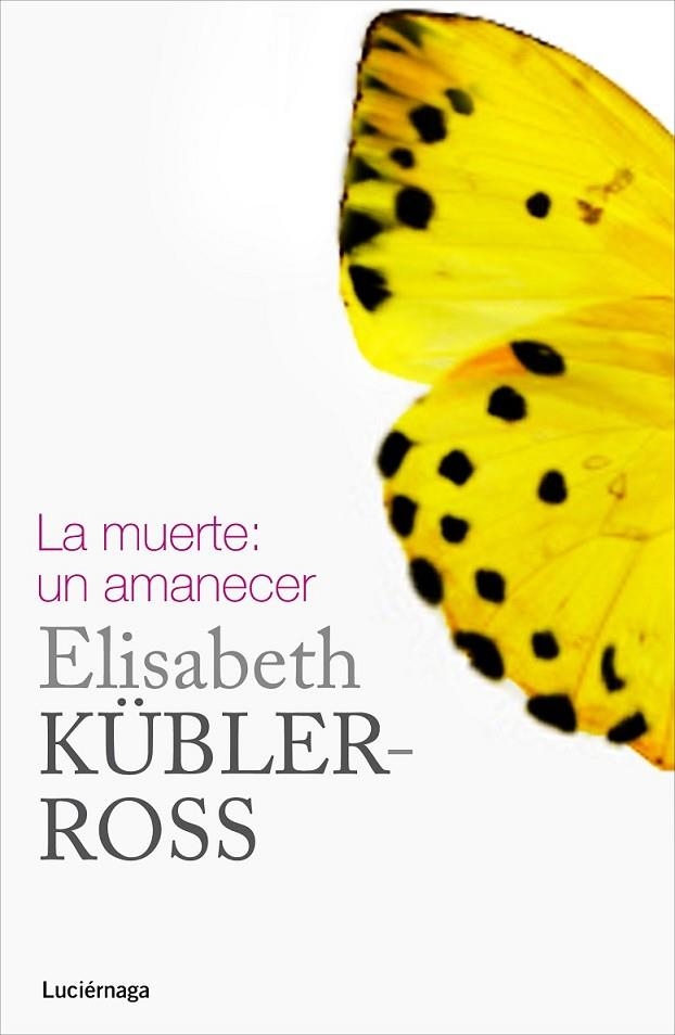 LA MUERTE: UN AMANECER | 9788415864332 | kÜBLER-ROSS