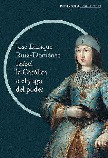 ISABEL LA CATÓLICA O EL YUGO DEL PODER | 9788499422916 | RUIZ-DOMÈNEC