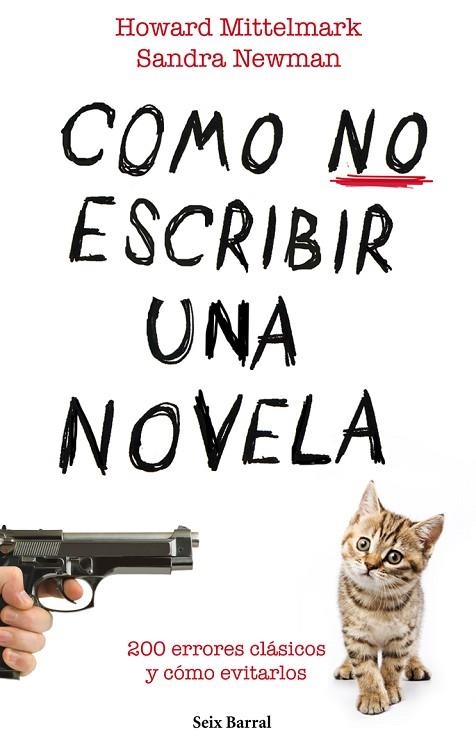 COMO NO ESCRIBIR UNA NOVELA | 9788432232008 | HOWARD MITTELMARK Y SANDRA NEWMAN