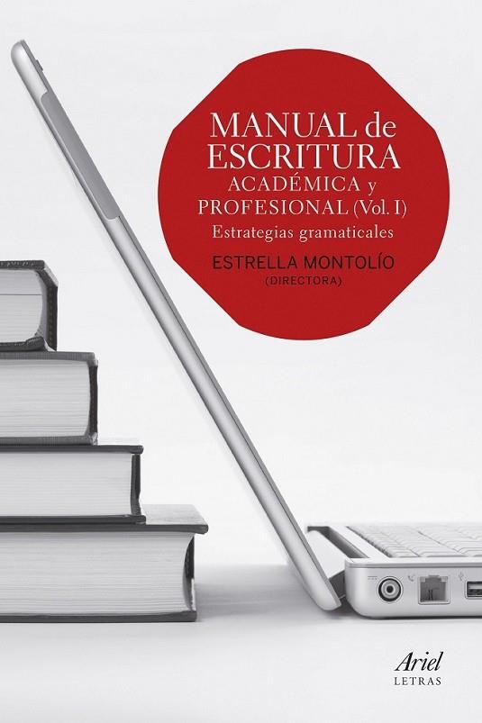 MANUAL DE ESCRITURA ACADÉMICA Y PROFESIONAL (VOL. I) | 9788434418660 | Montolio, Estrella