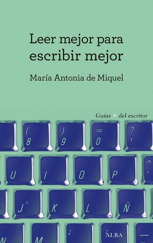 LEER MEJOR PARA ESCRIBIR MEJOR | 9788490652022 | DE MIQUEL, MARIA ANTONIA