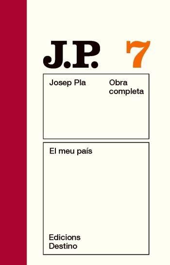 JOSEP PLA 7: EL MEU PAÍS | 9788497101479 | PLA, JOSEP