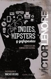 INDIES HIPSTERS Y GAFAPASTAS | 9788494287947 | LENORE,VICTOR