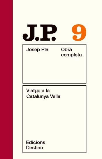 JOSEP PLA 9: VIATGE A LA CATALUNYA VELLA | 9788497101493 | PLA, JOSEP