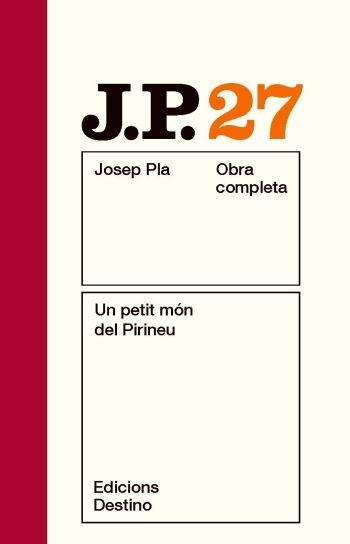 JOSEP PLA 27: UN PETIT MÓN DEL PIRINEU | 9788497101677 | PLA, JOSEP