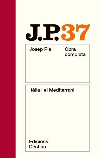 JOSEP PLA 37: ITÀLIA I EL MEDITERRANI | 9788497101776 | PLA