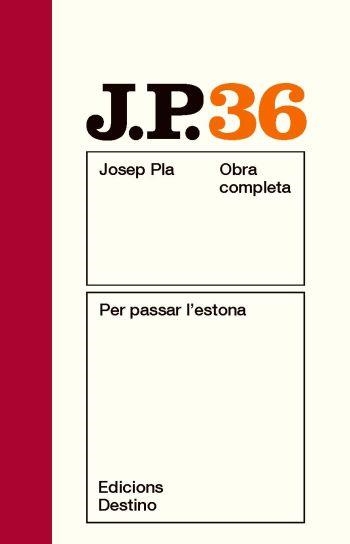 JOSEP PLA 36: PER PASSAR L'ESTONA | 9788497101769 | PLA