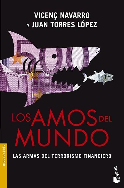 LOS AMOS DEL MUNDO. LAS ARMAS DEL TERRORISMO FINANCIERO | 9788467041354 | NAVARRO/ TORRES