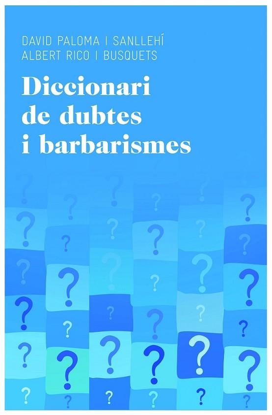 DICCIONARI DE DUBTES I BARBARISMES | 9788415954224 | PALOMA/ RICO