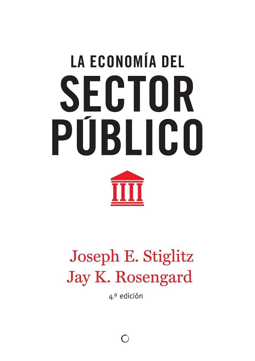 ECONOMIA DEL SECTOR PUBLICO,  LA   4ª ED. | 9788494107672 | STIGLITZ, JOSEPH E./ROSENGARD, JAY K.