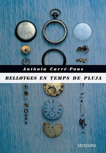 RELLOTGES EN TEMPS DE PLUJA | 9788492874972 | CARRÉ-PONS