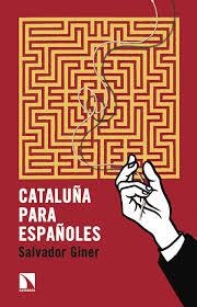 CATALUÑA PARA ESPAÑOLES | 9788490970522 | GINER,SALVADOR