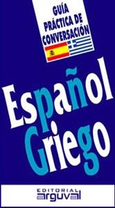 GUIA CONVERSACION ESPAÑOL GRIEGO | 9788496912106 | VARIOS