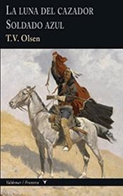 LUNA DEL CAZADOR & SOLDADO AZUL, LA | 9788477028390 | OLSEN, T.V.