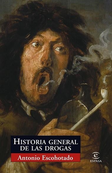 HISTORIA GENERAL DE LAS DROGAS | 9788467027532 | ESCOHOTADO ESPINOSA, ANTONIO