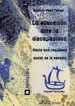 EDUCACION ANTE LA DISCAPACIDAD | 9788476426098 | VEGA,A.