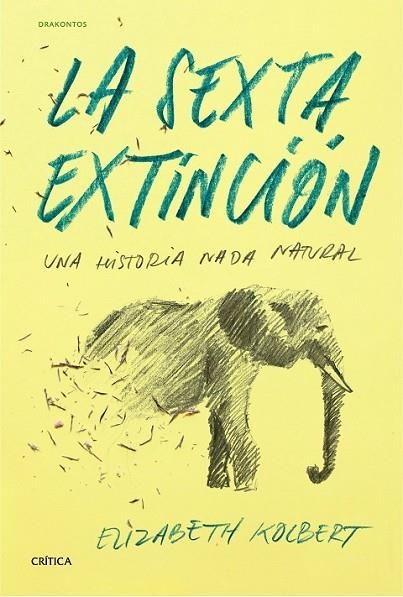 LA SEXTA EXTINCIÓN: UNA HISTORIA NADA NATURAL | 9788498927795 | KOLBERT, ELISABETH