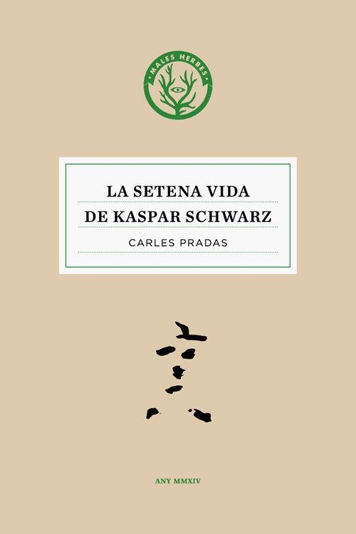 SETENA VIDA DE KASPAR SCHWARZ,LA | 9788494188886 | PRADAS,CARLES