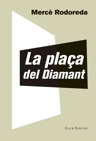 LA PLAÇA DEL DIAMANT | 9788473292023 | RODOREDA, MERCE