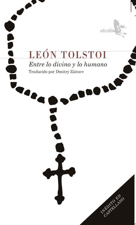 ENTRE LO DIVINO Y LO HUMANO | 9788415009399 | TOLSTOI, LEÓN