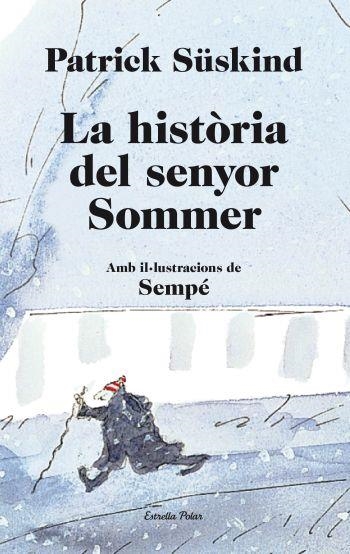 LA HISTORIA DEL SENYOR SOMMER | 9788499323657 | SÜSKIND, PATRICK/SEMPÉ, JEAN-JACQUES