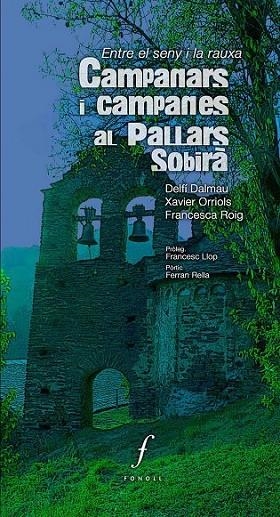 CAMPANARS I CAMPANES AL PALLARS SOBIRÀ | 9788494243042 | DALMAU ARGEMIR, DELFÍ