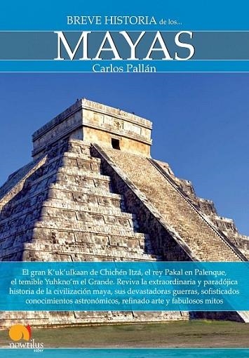 BREVE HISTORIA DE LOS MAYAS | 9788499671536 | PALLÁN GAYOL, CARLOS