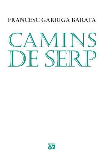 CAMINS DE SERP | 9788429763010 | GARRIGA BARATA