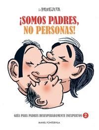 LA PAREJITA SOMOS PADRES, NO PERSONAS! | 9788497416061 | FONTDEVILA, MANEL